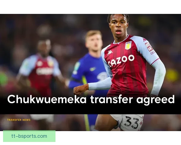 凯利曼以巨额转会费离开阿斯顿维拉加盟切尔西引发关注